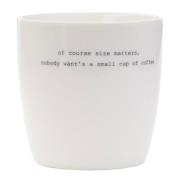 Sögne Home - Krus Big Nobody Want a Small Cup 45 cl hvit